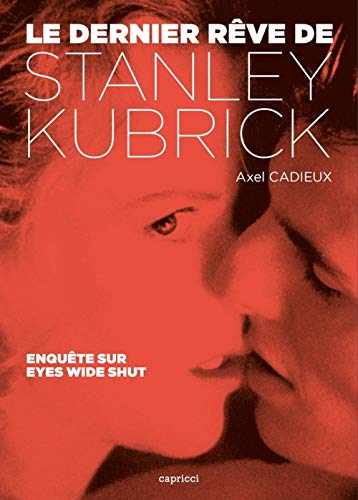 Télécharger Le dernier rêve de Stanley Kubrick : Enquête sur Eyes Wide Shut PDF Ebook En Ligne