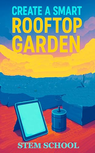 Create a Smart Rooftop Garden: A Guide to Urban Gardening and Sustainable Green Living