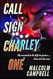 Call Sign Charley One: An Incredible True Story Of Crime and Revenge