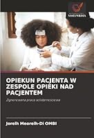Opiekun Pacjenta W Zespole Opieki Nad Pacjentem (Polish Edition) 6208873282 Book Cover