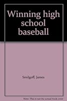 Winning high school baseball B0006AUIJM Book Cover
