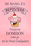  Mi mamá es repostera: Dia del MADRE Regalos Originales , Puede ser usado como Libreta de Apuntes, , Planificador, Hacer Listas o como Agenda de Direcciones y Teléfonos , Regalos Originales Para Mujer