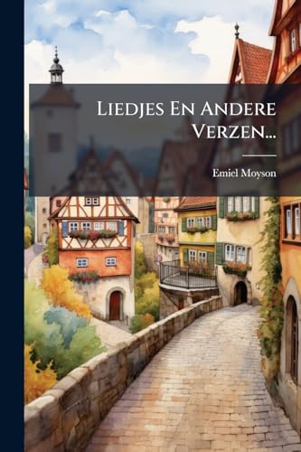 Liedjes En Andere Verzen... (Dutch Edition)