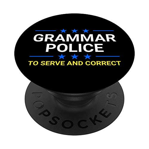 Grammar Police To Serve And Correct - Funny Grammar Teacher PopSockets Swappable PopGrip, Black