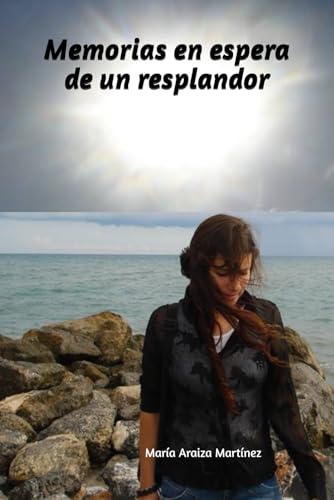 Memorias en espera de un resplandor (Spanish Edition)