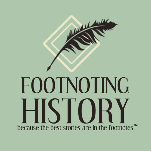 Footnoting History Podcast Por Footnoting History arte de portada