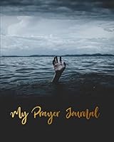 My Prayer Journal Hand , Gold, Prayer Diary, Prayer Book,24 Weeks, Half Year : Be Still in the Presence of the LORD, and Wait Patiently for Him to Act. Psalm 37:7 1652413820 Book Cover