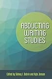 Abducting Writing Studies