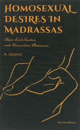 Homosexual Desires in Madrassas: Their evil tactics and preventative measures.