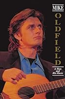 Mike Oldfield: A Man and His Music 1419649264 Book Cover