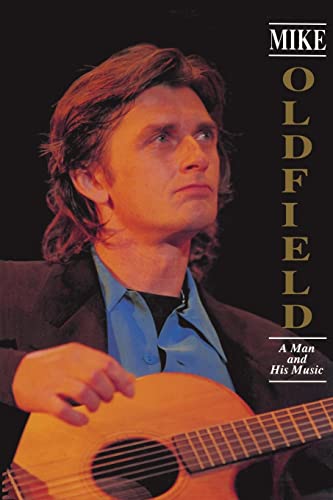 Mike Oldfield: A Man and His Music 1419649264 Book Cover