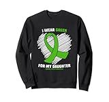 I Wear Green For My Daughter Adrenal Cancer Awareness Sweatshirt