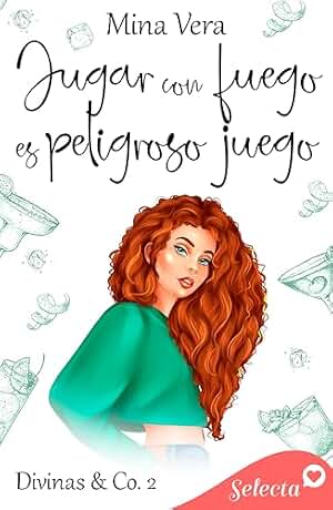 Jugar con fuego es peligroso juego (Divinas & Co. 2)