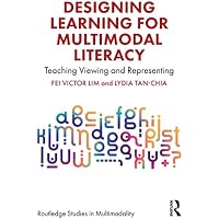 Designing Learning for Multimodal Literacy