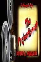 The Projectionist 1478318953 Book Cover