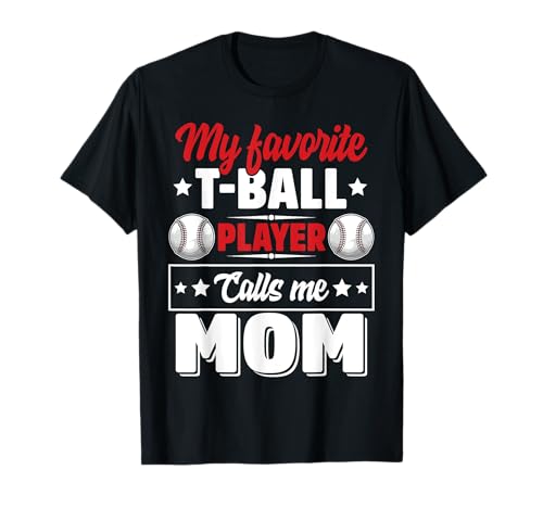My Favorite T-Ball Player Calls Me Mom Mother's Day Cute T-Shirt