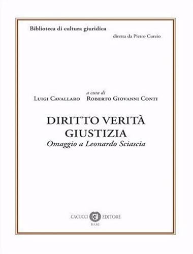 Diritto Verità Giustizia. Omaggio A Leonardo Sciascia