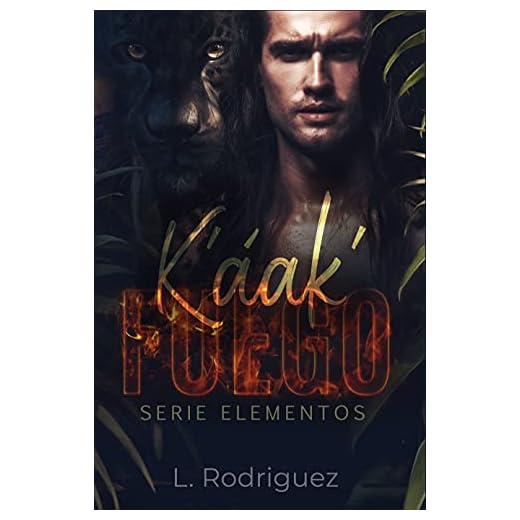 K'ÁAK' (Serie Elementos nº 1) (Spanish Edition)
