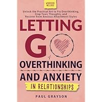 Letting Go of Overthinking and Anxiety in Relationships
