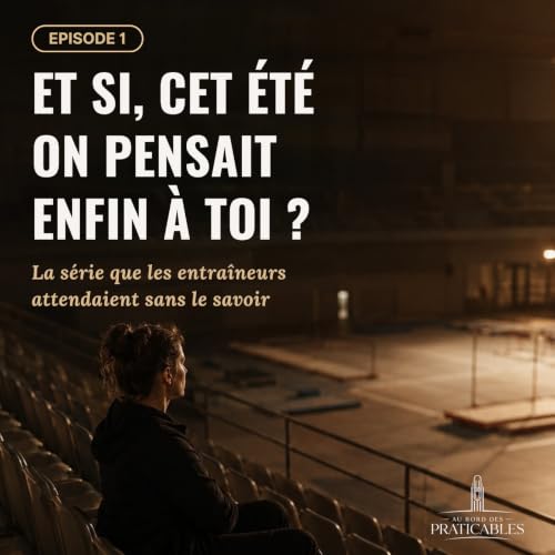 🎙️ Episode 38 - Et si cet &eacute;t&eacute; on pensait &agrave; toi entraineur