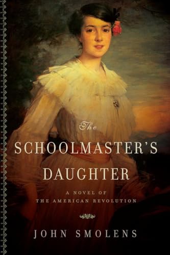 The Schoolmaster's Daughter: A Novel of the Ame... 1605982520 Book Cover