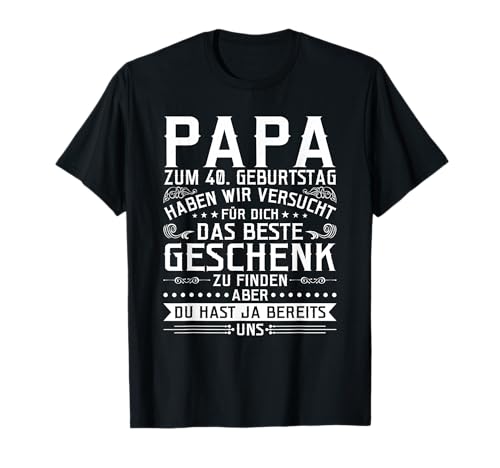 Papa Geschenk Spruch 40. Geburtstag T-Shirt