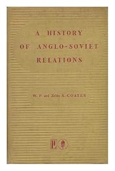 Hardcover A HISTORY OF ANGLO-SOVIET RELATIONS. With a foreword by the Right Hon. David Lloyd George. Book