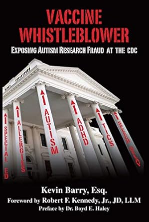 Vaccine Whistleblower: Exposing Autism Research Fraud at the CDC