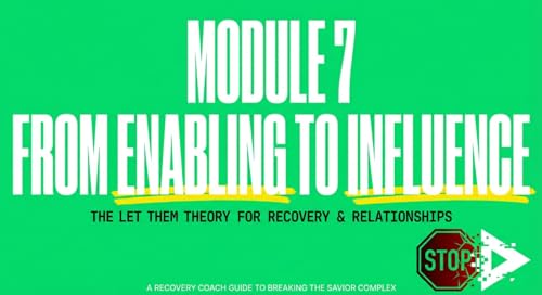 Helping, Enabling, and Influence | The Let Them Theory Recovery Course Module 7 Podcast Por  arte de portada