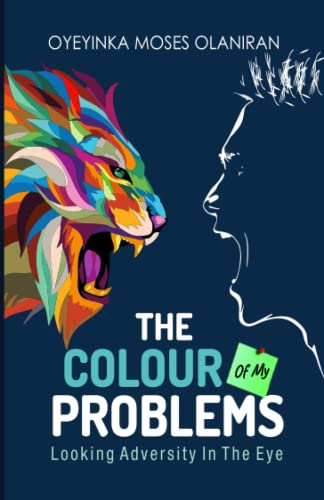 The Colour of My Problems: Looking Adversity in the Eye
