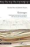  Éclairages: Catalogue raisonné et commenté des oeuvres de Nicolas Bacri