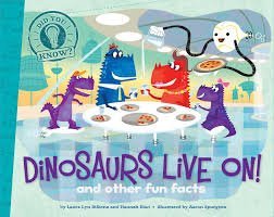 Hardcover Did You Know?: Dinosaurs Live On! And Other Fun Facts Book
