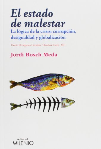 El estado de malestar: La lógica de la crisis: corrpución, desigualdad y globalización