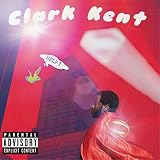 Clark Kent [Explicit]