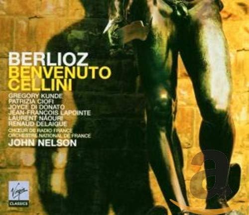 Berlioz: Benvenuto Cellini First recoding of the original Paris Version
