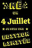 Né un 4 Juillet: Cadeau idéal pour célébrer un Anniversaire, Carnet de notes lignés de 100 pages - Cadeau original et unique pour Filles Femmes Garçons Hommes Ado Adultes