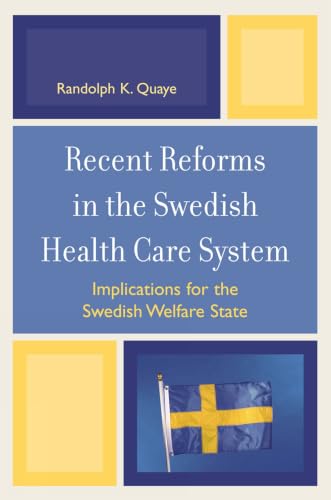 Recent Reforms in the Swedish Health Care System: Implications for the Swedish Welfare State