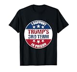 I Support Trump's 3rd Term in Prison Trump Protest Slogan T-Shirt