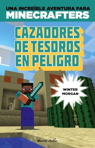 Minecraft. Cazadores de tesoros en peligro