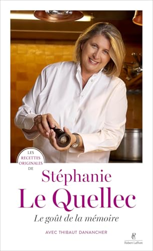 Les recettes originales de Stéphanie Le Quellec - Le goût