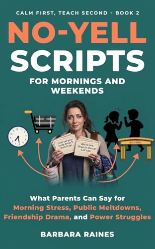 No-Yell Scripts for Mornings and Weekends: What Parents Can Say