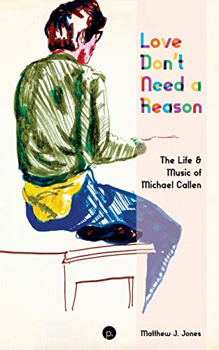 Love Don't Need a Reason: The Life & Music of Michael Callen