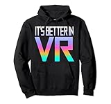 Photo Gallery it s better in vr - realtà virtuale - vr gamer felpa con cappuccio Photo Gallery it s better in vr - realtà virtuale - vr gamer felpa con cappuccio