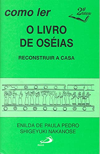 Como ler o livro de Oséias: reconstruir a casa