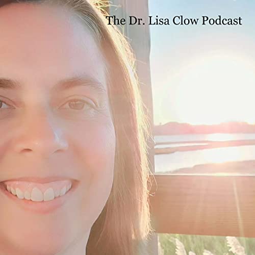 The Dr. Lisa Clow Podcast Podcast Por lisaannclow arte de portada