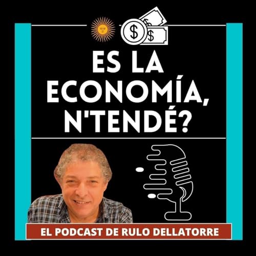 ES LA ECONOM&Iacute;A, N'TEND&Eacute;? con Rulo Dellatorre cover art