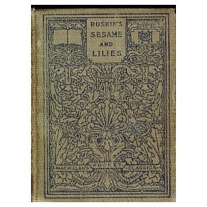 Sesame And Lilies: And The King Of The Golden River