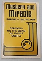 Mystery and miracle: Sermons on the signs of John's gospel 0895366061 Book Cover