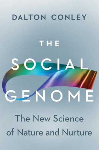 The Social Genome: The New Science of Nature and Nurture
