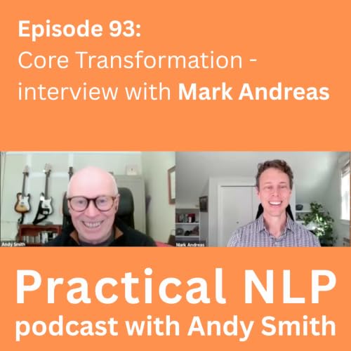 Core Transformation with Mark Andreas: Practical NLP Podcast 93